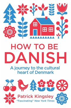 How to be Danish (eBook, ePUB) - Kingsley, Patrick