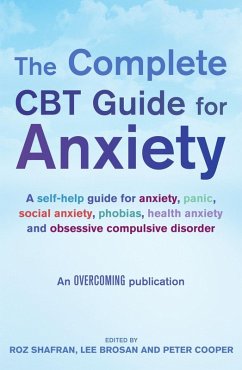 The Complete CBT Guide for Anxiety (eBook, ePUB) - Brosan, Lee; Cooper, Peter; Shafran, Roz