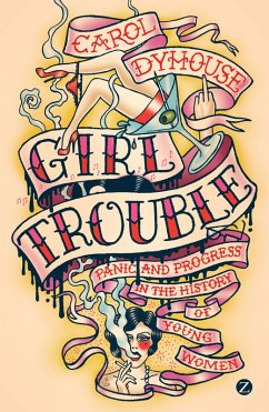 Girl Trouble (eBook, PDF) - Dyhouse, Carol
