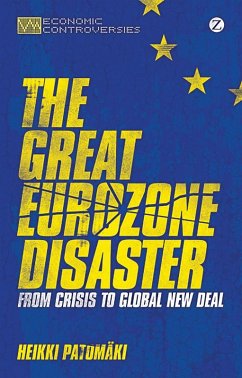 The Great Eurozone Disaster (eBook, ePUB) - Patomaki, Heikki