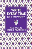 Write Every Time (Or Is That 'Right'?) (eBook, ePUB)
