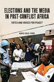Elections and the Media in Post-Conflict Africa (eBook, PDF)