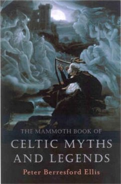 The Mammoth Book of Celtic Myths and Legends (eBook, ePUB) - Ellis, Peter