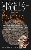Crystal Skulls and the Enigma of Time (eBook, ePUB)