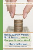Money, Money, Money, Ain't It Funny . . . (eBook, ePUB) Money, Money, Money, Ain't It Funny . . . (eBook, ePUB)