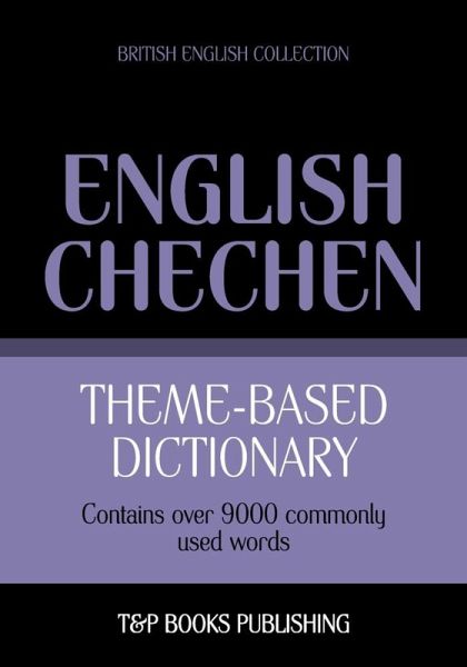 Theme-based dictionary British English-Chechen - 9000 words (eBook, ePUB)