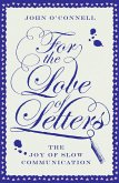 For the Love of Letters: The Joy of Slow Communication (eBook, ePUB)
