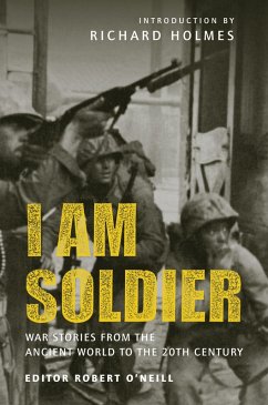 I am Soldier (eBook, ePUB) - O'Neill, Robert; Holmes, Richard