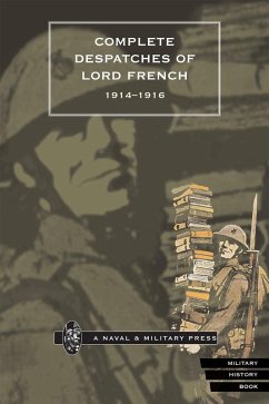 Complete Despatches of Lord French 1914-1916 (eBook, PDF) - French, John