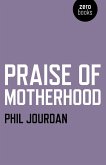 Praise of Motherhood (eBook, ePUB)