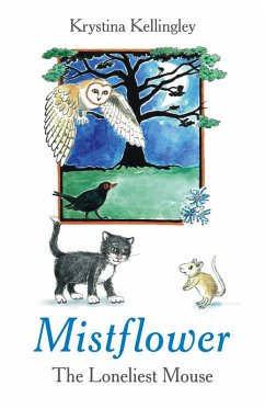 Mistflower - The Loneliest Mouse (eBook, ePUB) - Kellingley, Krystina