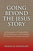 Going Beyond the Jesus Story (eBook, ePUB) Going Beyond the Jesus Story (eBook, ePUB)