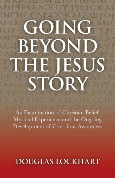 Going Beyond the Jesus Story (eBook, ePUB) Going Beyond the Jesus Story (eBook, ePUB)