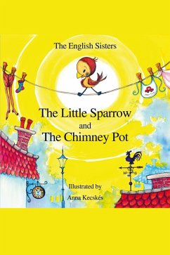 Little Sparrow and the Chimney Pot (eBook, PDF) - Zuggo, Violeta