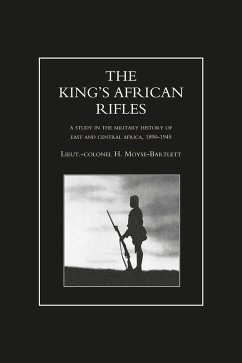 King's African Rifles - Volume 1 (eBook, PDF) - Moyse-Bartlett, Lieutenant-Colonel H.