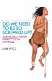 Do We Need To Be So Screwed Up?! (eBook, ePUB)