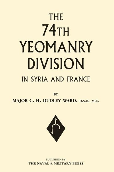 74th Yeomanry Division in Syria and France (eBook, PDF) 74th Yeomanry Division in Syria and France (eBook, PDF)