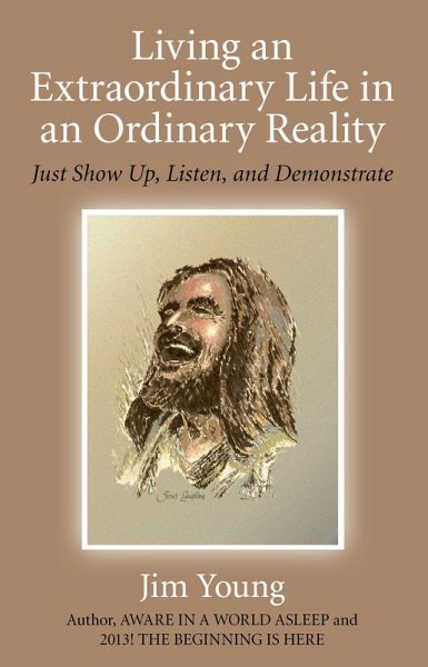 Living an Extraordinary Life in an Ordinary Reality (eBook, ePUB) Living an Extraordinary Life in an Ordinary Reality (eBook, ePUB)