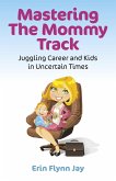 Mastering the Mommy Track (eBook, ePUB)