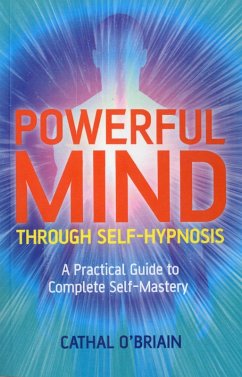 Powerful Mind Through Self-Hypnosis (eBook, ePUB) Cover Powerful Mind Through Self-Hypnosis (eBook, ePUB)
