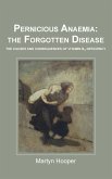 Pernicious Anaemia: The Forgotten Disease (eBook, ePUB)