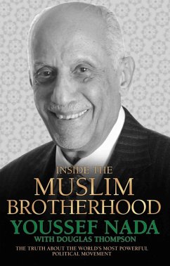 Inside the Muslim Brotherhood - The Truth About The World's Most Powerful Political Movement (eBook, ePUB) - Nada, Youssef