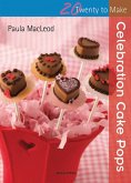 20 to Make: Celebration Cake Pops (eBook, ePUB) 20 to Make: Celebration Cake Pops (eBook, ePUB)