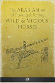 Arabian Art of Taming and Training Wild and Vicious Horses (eBook, ePUB)