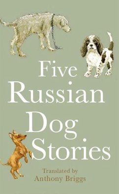 Five Russian Dog Stories (eBook, ePUB) - Chekhov, Anton; Saltykov, Mikhail; Turgenev, Ivan