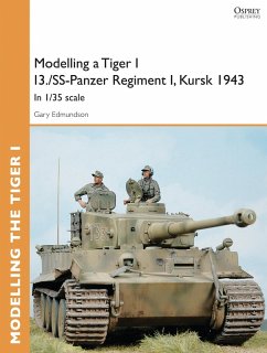 Modelling a Tiger I I3./SS-Panzer Regiment I, Kursk 1943 (eBook, ePUB) - Edmundson, Gary