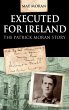 Executed for Ireland:The Patrick Moran... - Bild 1