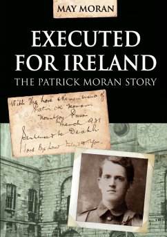 Executed for Ireland:The Patrick Moran Story (eBook, ePUB) - Moran, May