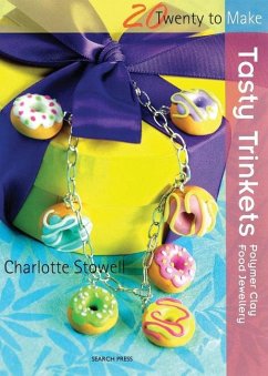 Twenty to Make: Tasty Trinkets (eBook, ePUB) - Stowell, Charlotte