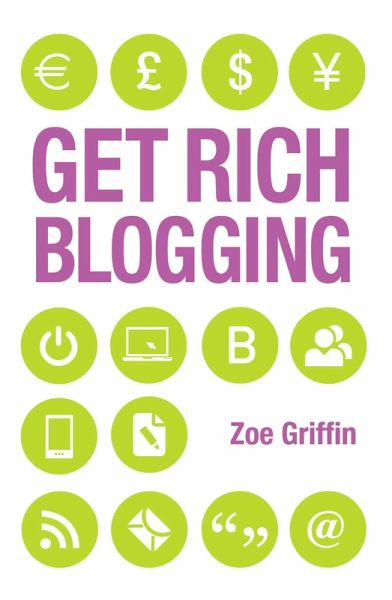 Get Rich Blogging (eBook, ePUB)