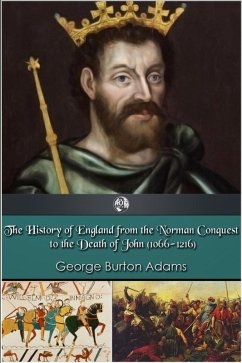 History of England 1066-1216 (eBook, ePUB) - Adams, George Burton