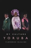 My Culture: Yoruba (eBook, ePUB)