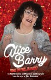Who the Hell is Alice? My Story - Alice Barry (eBook, ePUB)