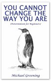 You Cannot Change The Way You Are (eBook, ePUB)
