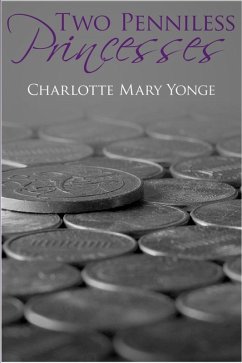 Two Penniless Princesses (eBook, ePUB) - Yonge, Charlotte Mary