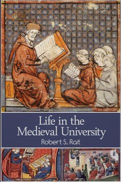 Life in the Medieval University (eBook, ePUB) - Rait, Robert S.