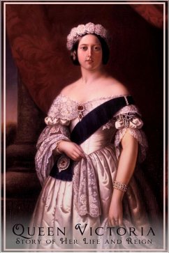 Queen Victoria - Her Life and Reign (eBook, ePUB) - Anonymous