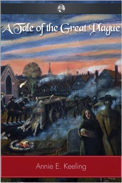 Tale of the Great Plague (eBook, ePUB) - Keeling, Annie E.