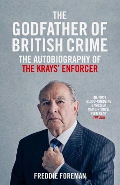 Freddie Foreman - The Godfather of British Crime (eBook, ePUB) - Foreman, Freddie