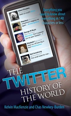 The Twitter History of the World - Everything You Need to Know About Everything in 140 Characters` (eBook, ePUB)