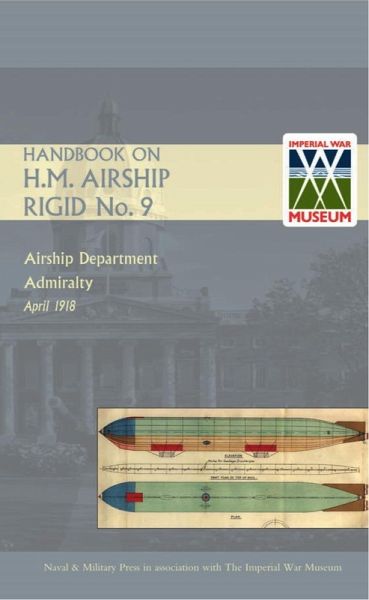 Handbook on H.M. Airship, Rigid No. 9 (eBook, PDF) Handbook on H.M. Airship, Rigid No. 9 (eBook, PDF)