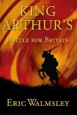 King Arthur's Battle for Britain (eBook, ePUB)