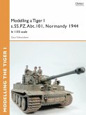 Modelling a Tiger I s.SS.PZ.Abt.101, Normandy 1944 (eBook, ePUB)