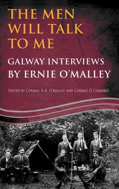 The Men Will Talk to Me:Galway Interviews by Ernie O'Malley (eBook, ePUB) - O'Malley, Ernie
