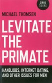 Levitate the Primate (eBook, ePUB) Levitate the Primate (eBook, ePUB)