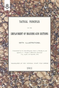 Tactical Principles for the Employment of Machine-Gun Sections (eBook, PDF) - General Staff, War Office